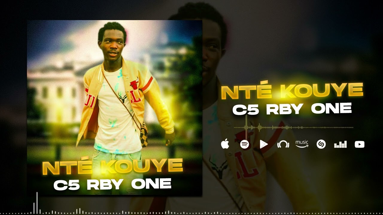 C5 RBY ONE - NTÉ KOUYE
