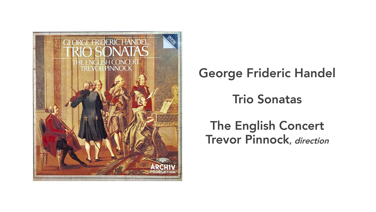 George Frideric Handel: Trio Sonatas, Trevor Pinnock - Side 2