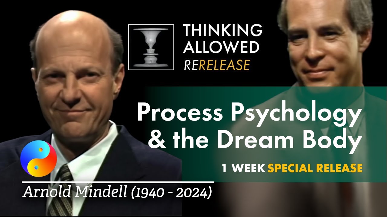 Process Psychology and the Dream Body with Arnold Mindell (1940 - 2024)