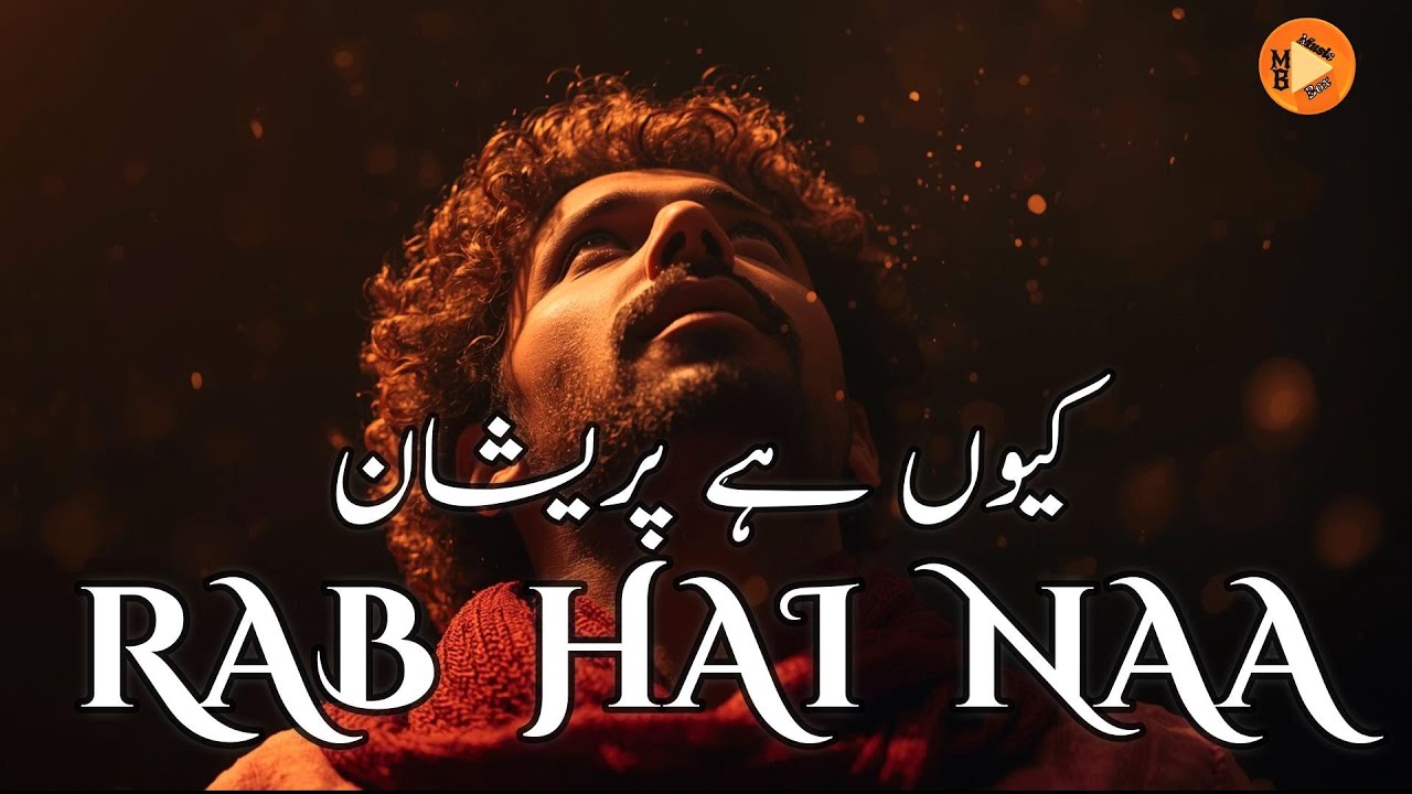 ✨ Kyun Ghabrata Hai, Kyun Hai Pareshan? Rab Hai Na — A Soulful Devotional Track | by Nasir Khan ✨