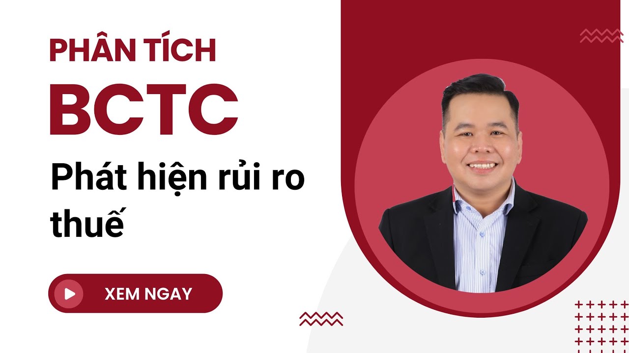 Phân tích báo cáo tài chính xác định rủi ro thuế