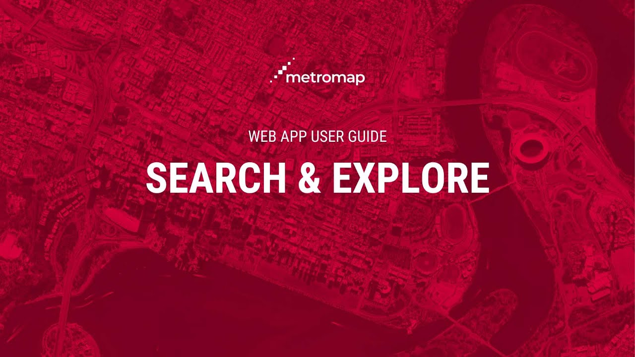 Search and Explore - MetroMap User Guide