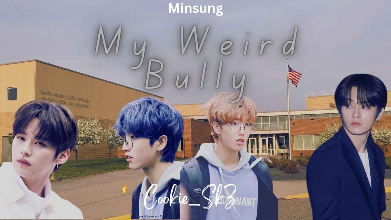 Minsung ff - Oneshot | My Weird Bully | Stray kids ff