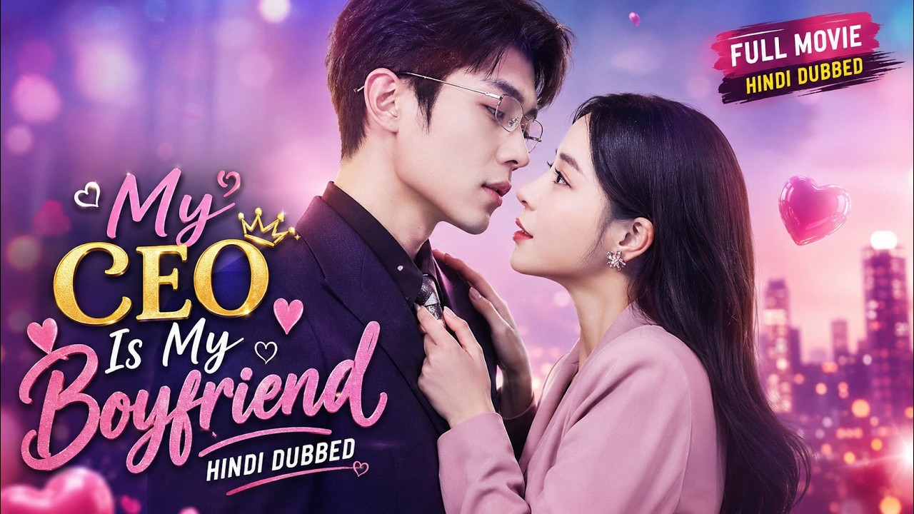 My Romantic CEO😍|Full Movie|in Hindi Dubbed|Chinese Drama|#romanticdrama#romantic #chinesedramahindi