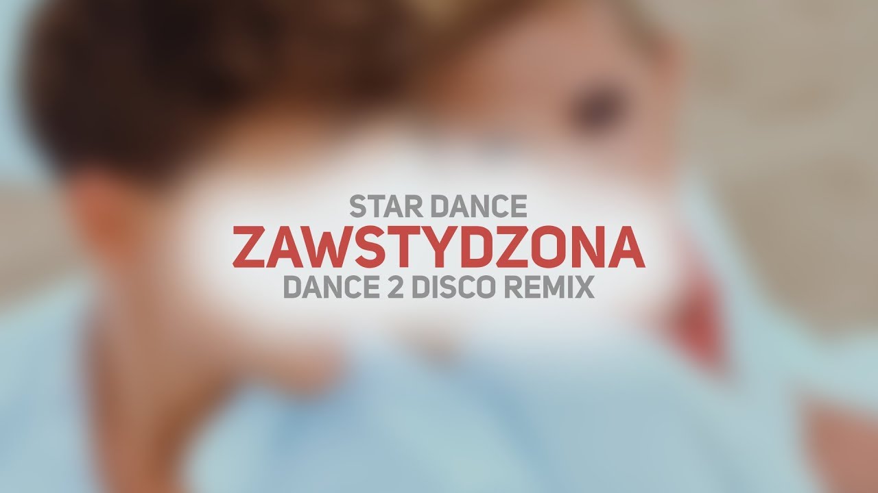 Star Dance - Zawstydzona (Dance 2 Disco Remix) NOWOŚĆ DISCO POLO 2019 2020