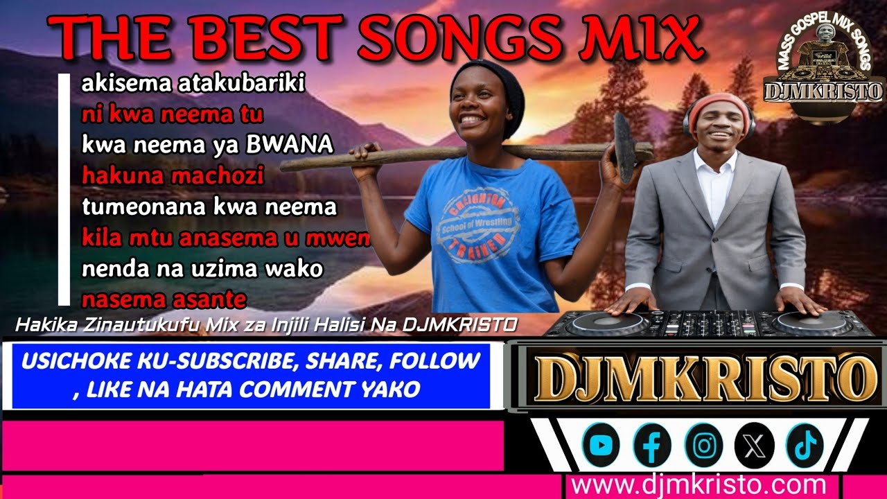 THE BEST SONGS MIX (Nyimbo za Wema Wa MUNGU)BY DJMKRISTO 