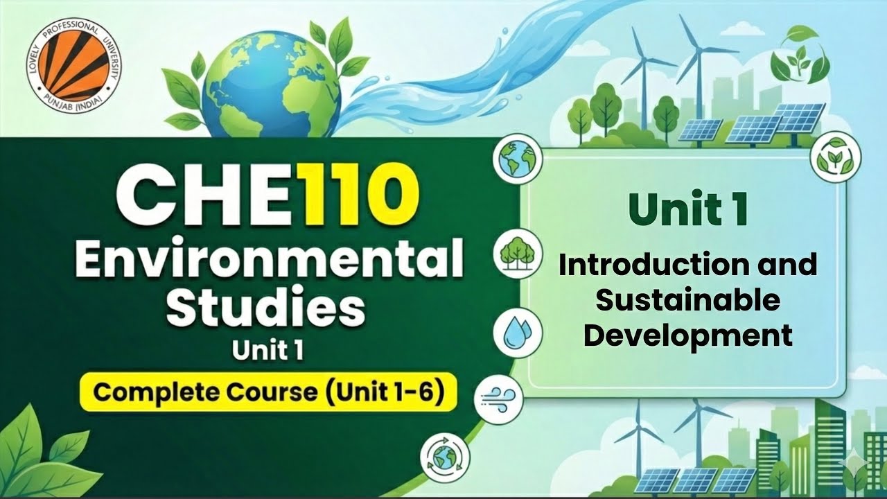 UNIT–1: Introduction to Environmental Studies & Sustainable Development | CHE110 [LPU]