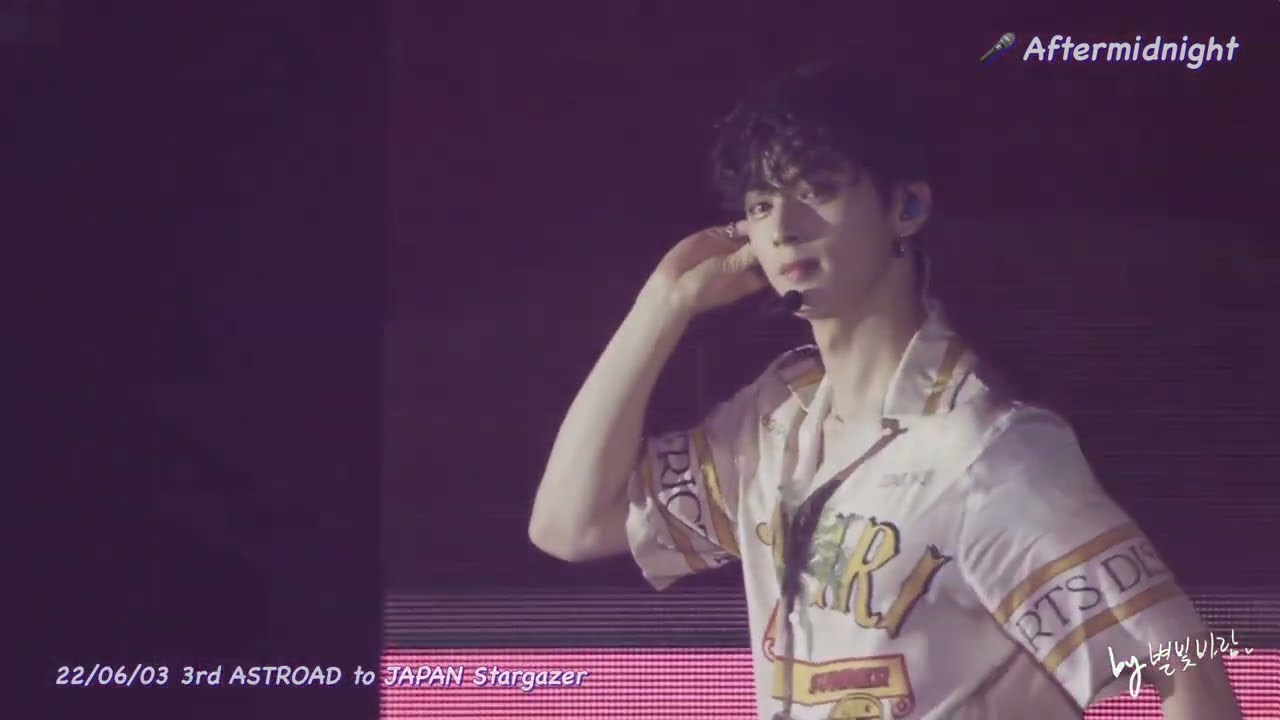 [아스트로 #차은우] 220603 The 3rd ASTROAD to Japan - AfterMidnight (#CHAEUNWOO focus)