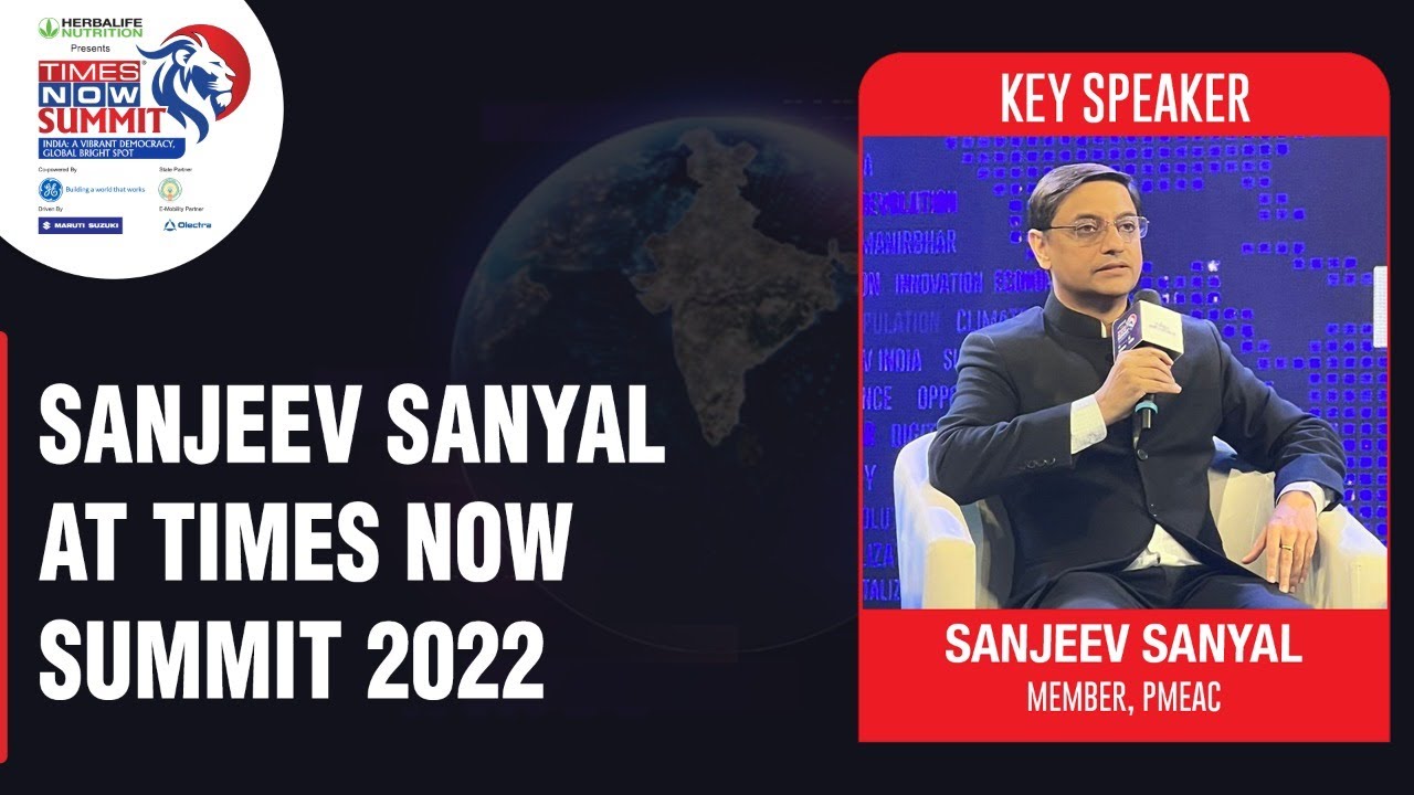 Sanjeev Sanyal, Member PMEAC In Conversation With M K Anand Of Times Network | Times Now Summit 2022