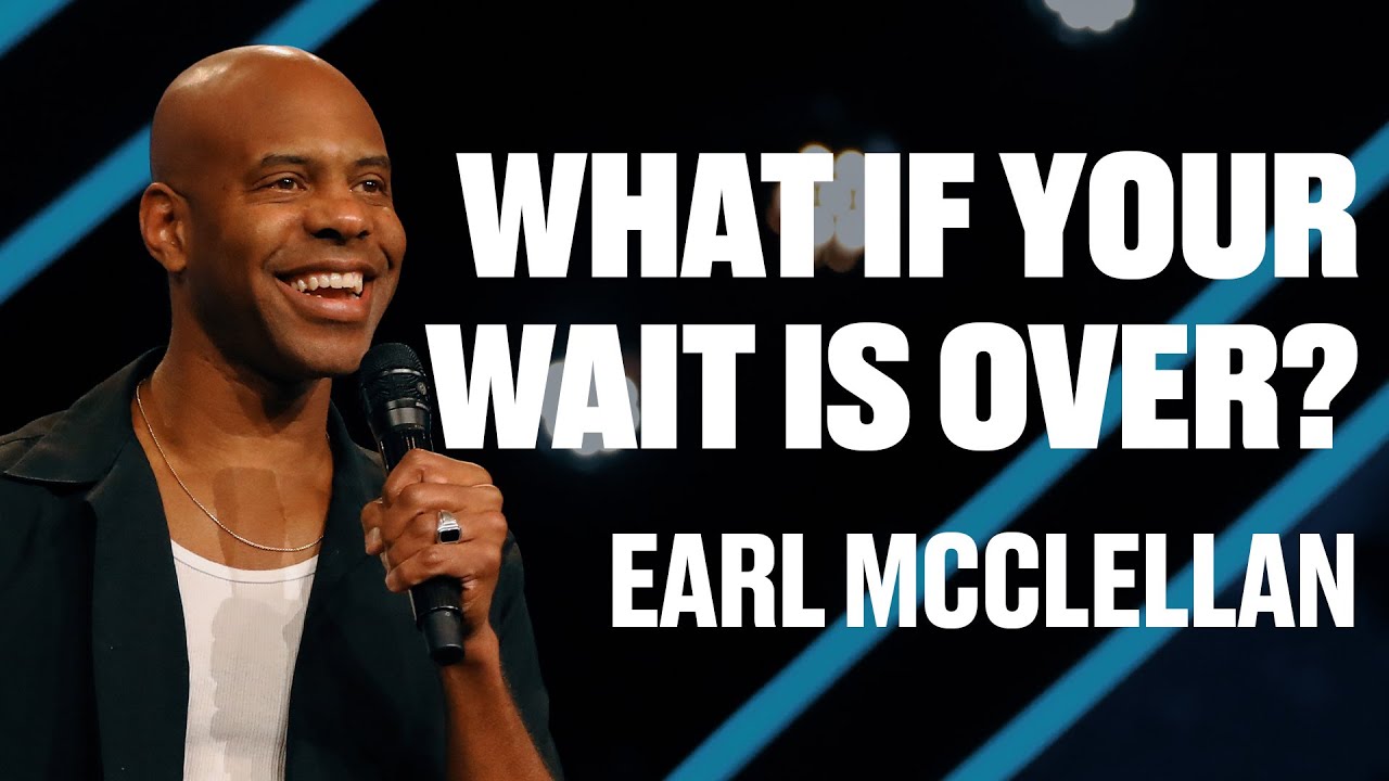 What If Your Wait is Over | Earl McClellan | James River Church