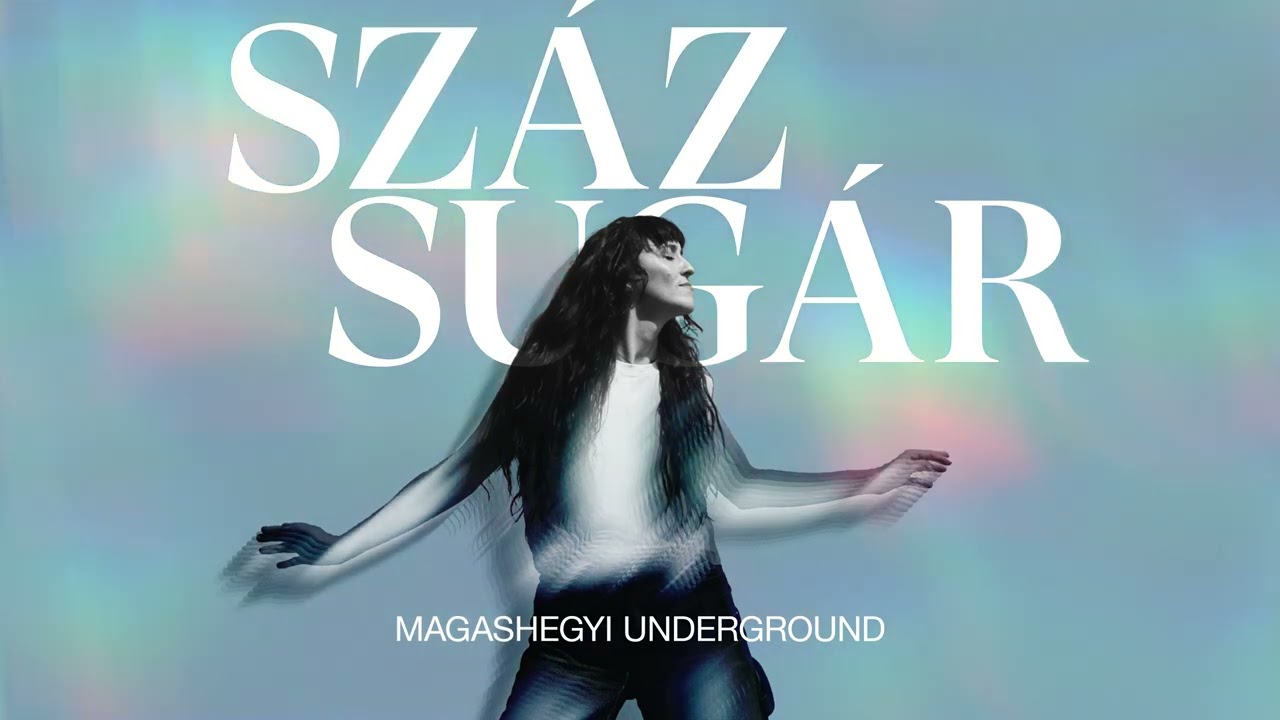 Magashegyi Underground - Száz Sugár (Official Audio) 2025