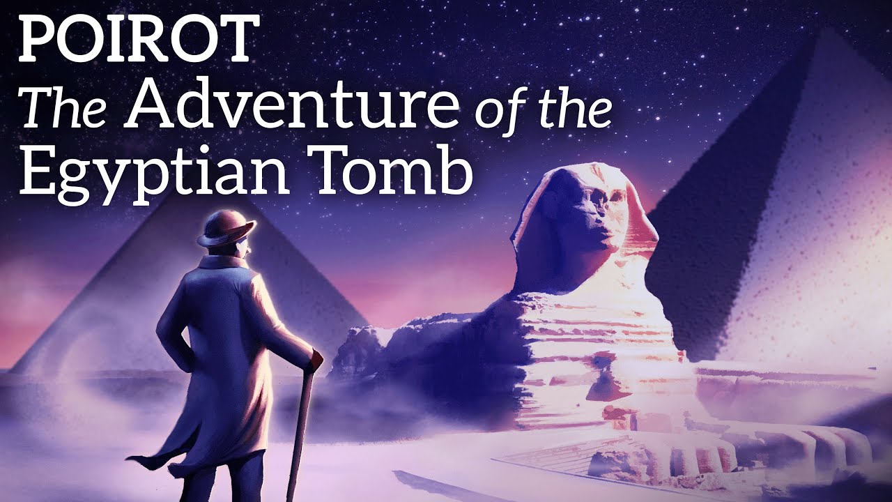 Bedtime Story for Adults 📖  Poirot Investigates - The Adventure of the Egyptian Tomb🕵🏻&zwj;♂️🔪
