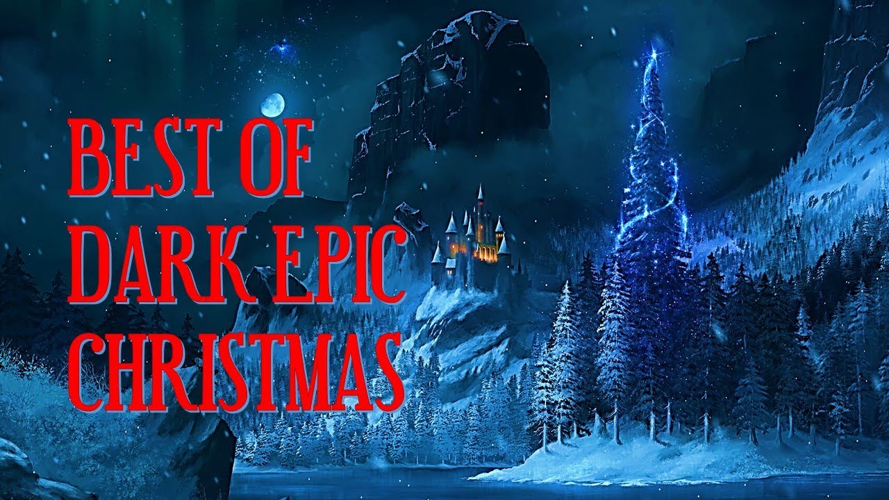The Best of Dark Epic Christmas Music | Hauntingly Beautiful Holly Jolly Horror
