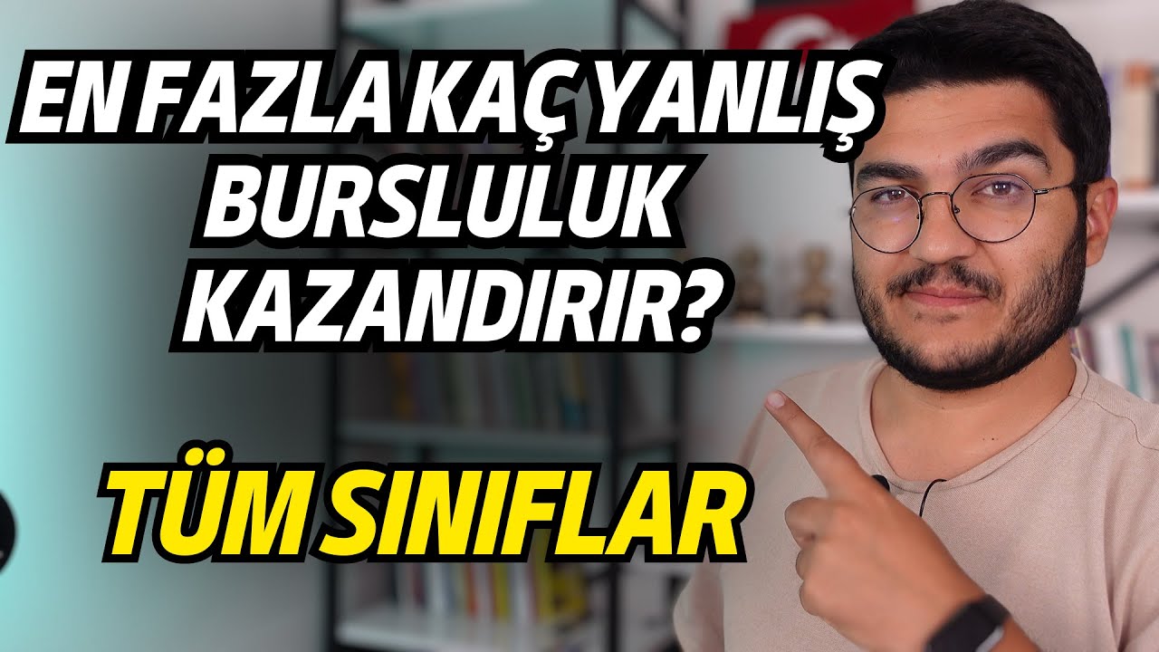 En Fazla Kaç Yanlış Bursluluk Kazandırır? Bursluluk 2023
