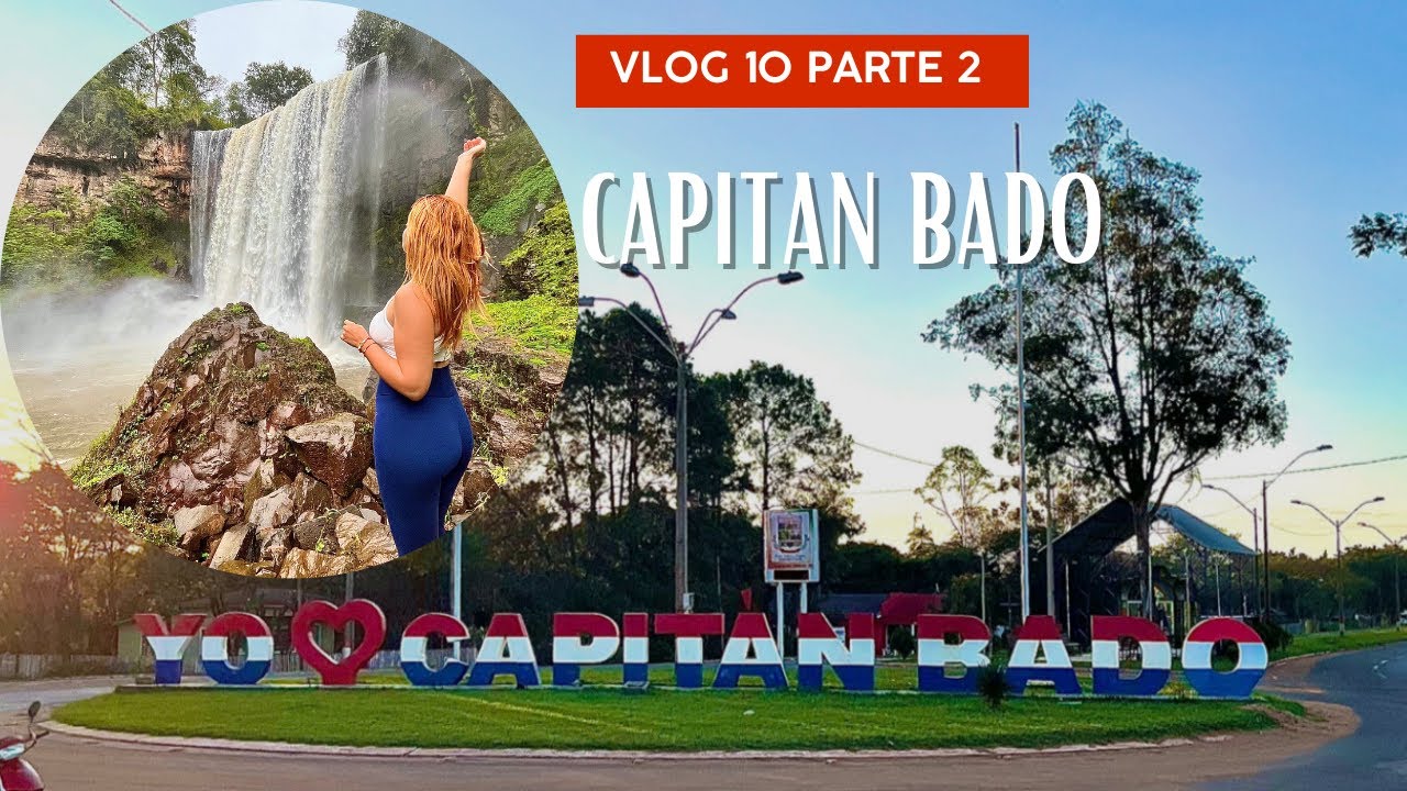 Capitán Bado , Paraguay 🇵🇾 tierra de Saltos!! Parte dos!! Vlogs 10