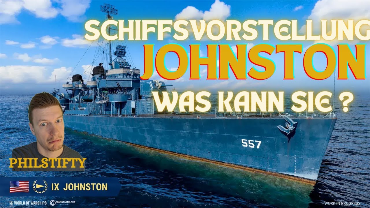 USS Johnston - Vorstellung [deutsch] [60fps] [wows]