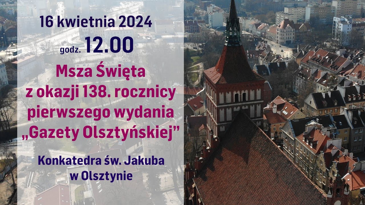 Retransmisja Mszy Świętej z okazji 138. rocznicy pierwszego wydania „Gazety Olsztyńskiej”