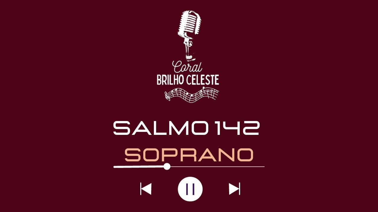 SALMO 142 - SOPRANO - com Letra - @coralbrilhoceleste.adbelem