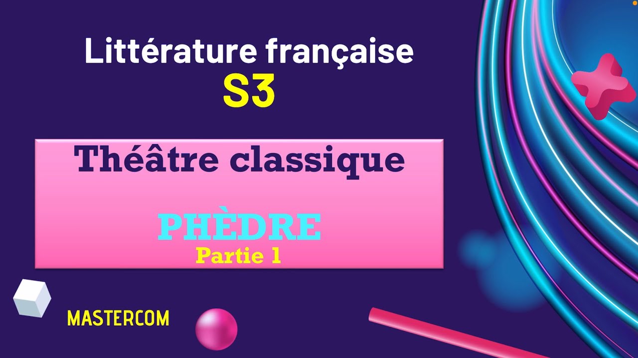 Littérature française S3 Théâtre classique PHEDRE