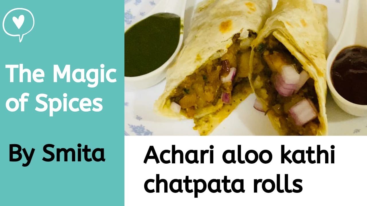 Achaari aloo Kathi chatpata roll | Chapati roll | The Magic of Spices