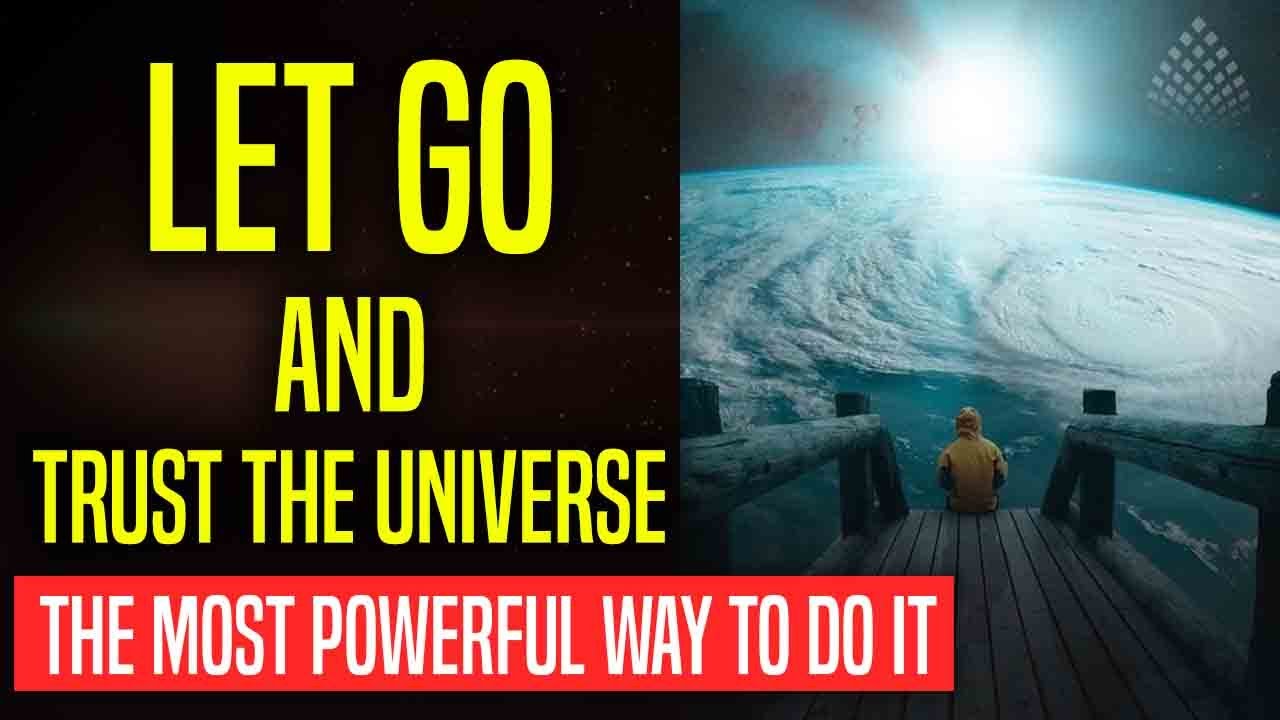 How to LET GO AND TRUST THE UNIVERSE 100% [Your life is about to shift after YOU DO THIS]