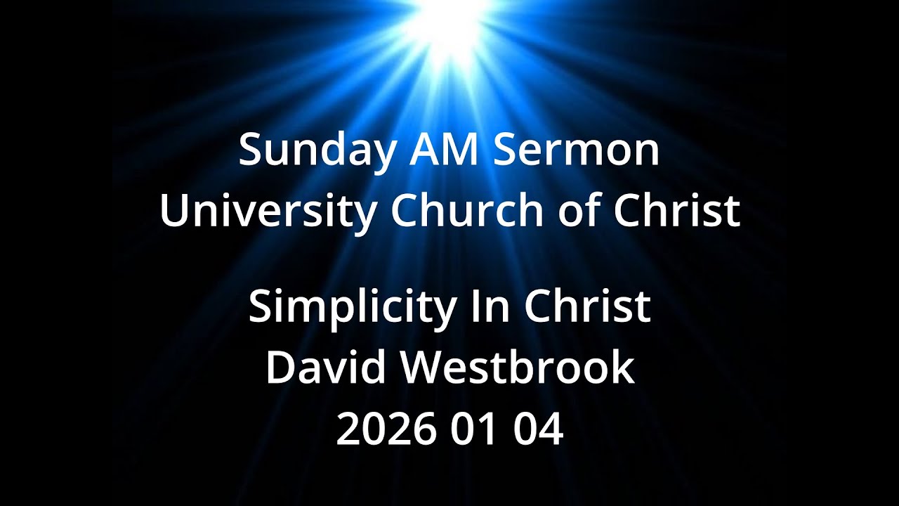 2026 01 04 Simplicity In Christ