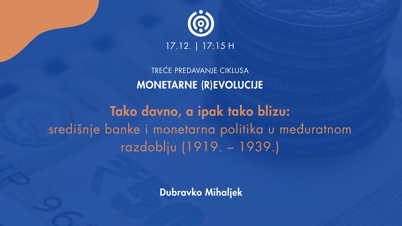 Tako davno, a ipak tako blizu: središnje banke i monetarna politika u međuratnom razdoblju