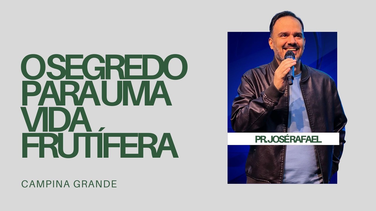Pr José Rafael - O segredo para uma vida frutífera