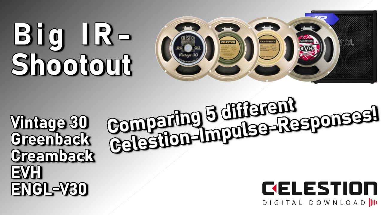 CELESTION DIGITAL - Big Impulse Response Shootout (V30 / Greenback / Creamback / ENGL V30 / EVH)