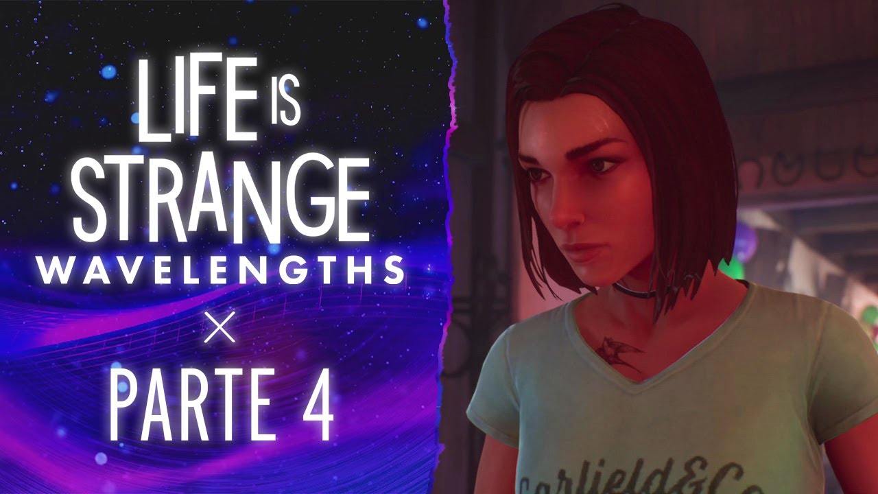 TUS ACERTIJOS ME LA P... | LIFE IS STRANGE: WAVELENGTHS | PARTE 4