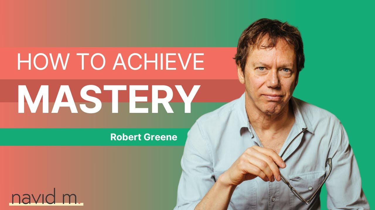 Robert Greene on How to Achieve Mastery In Anything with Navid Moazzez