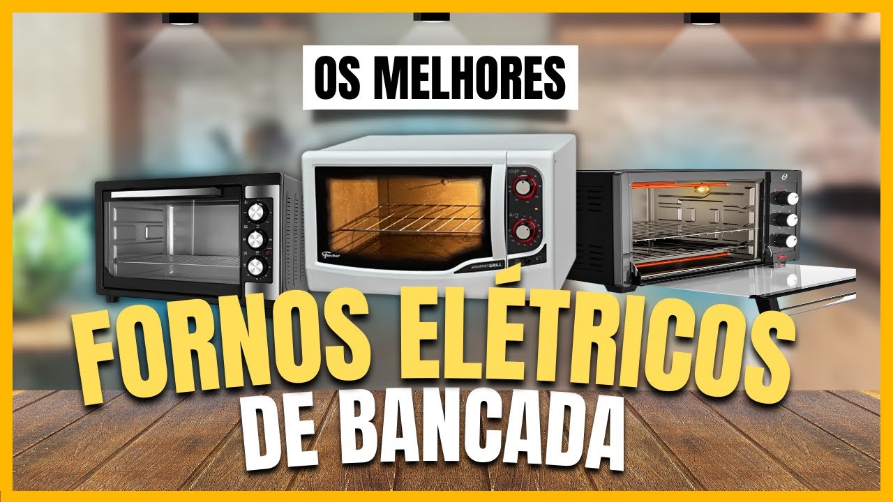Os Melhores FORNOS ELÉTRICOS de Bancada Custo-Benefício de 2023!