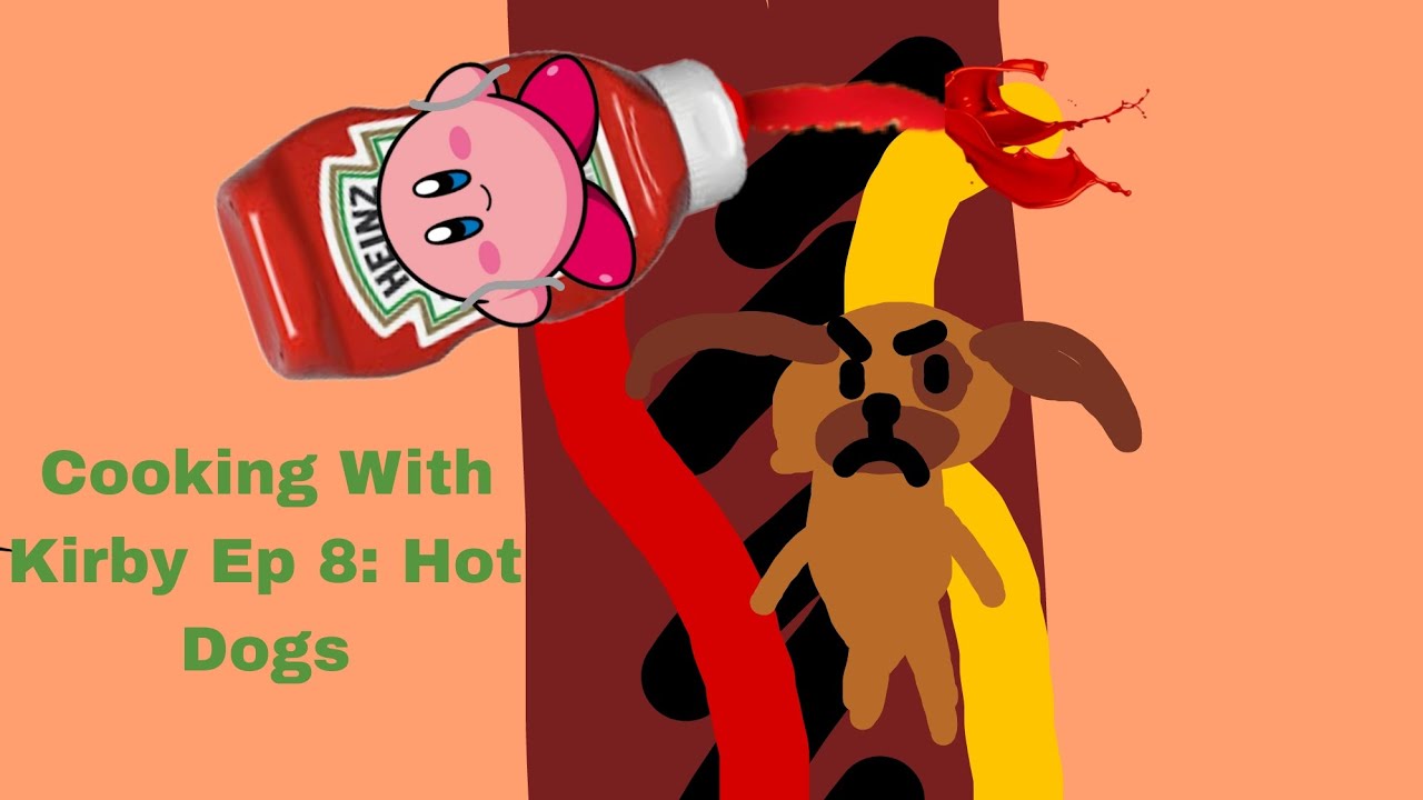 (13+) Cooking With Kirby Ep 8: Hot Dogs