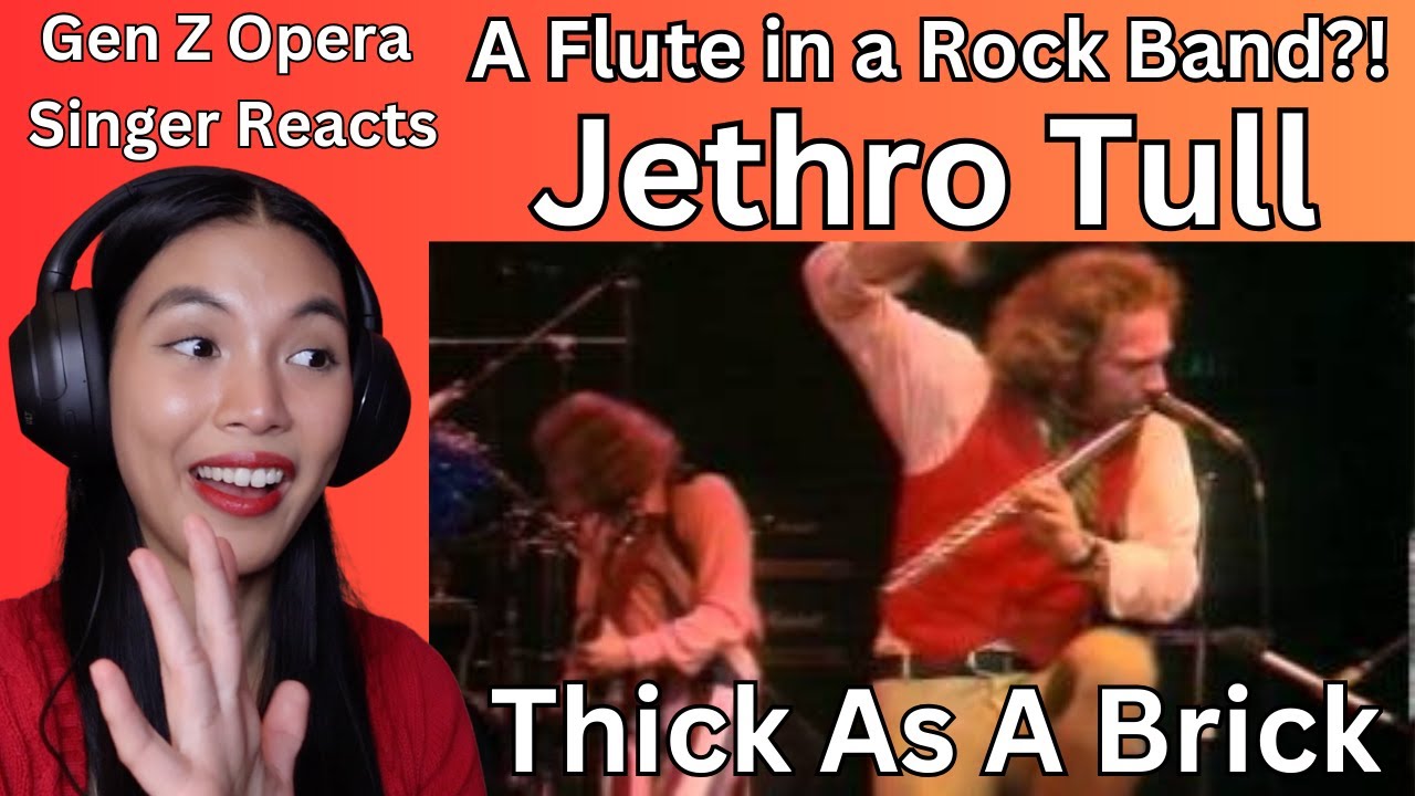 Реакция оперной певицы поколения Z на песню Jethro Tull «Thick As A Brick» (Флейта в рок-группе?!)