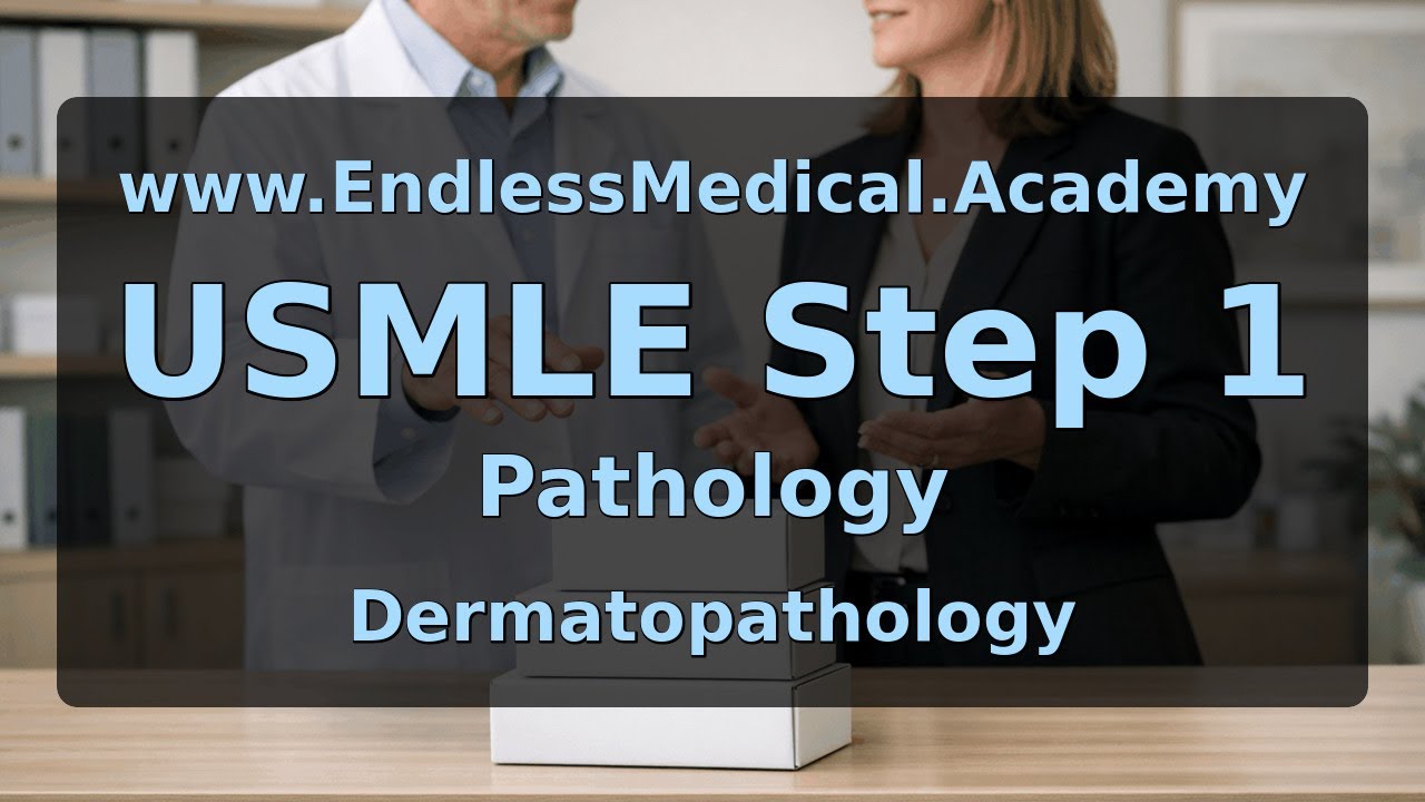 Dermatopathology, Pathology, USMLE Step 1 - Full Vignette with Extended Explanations