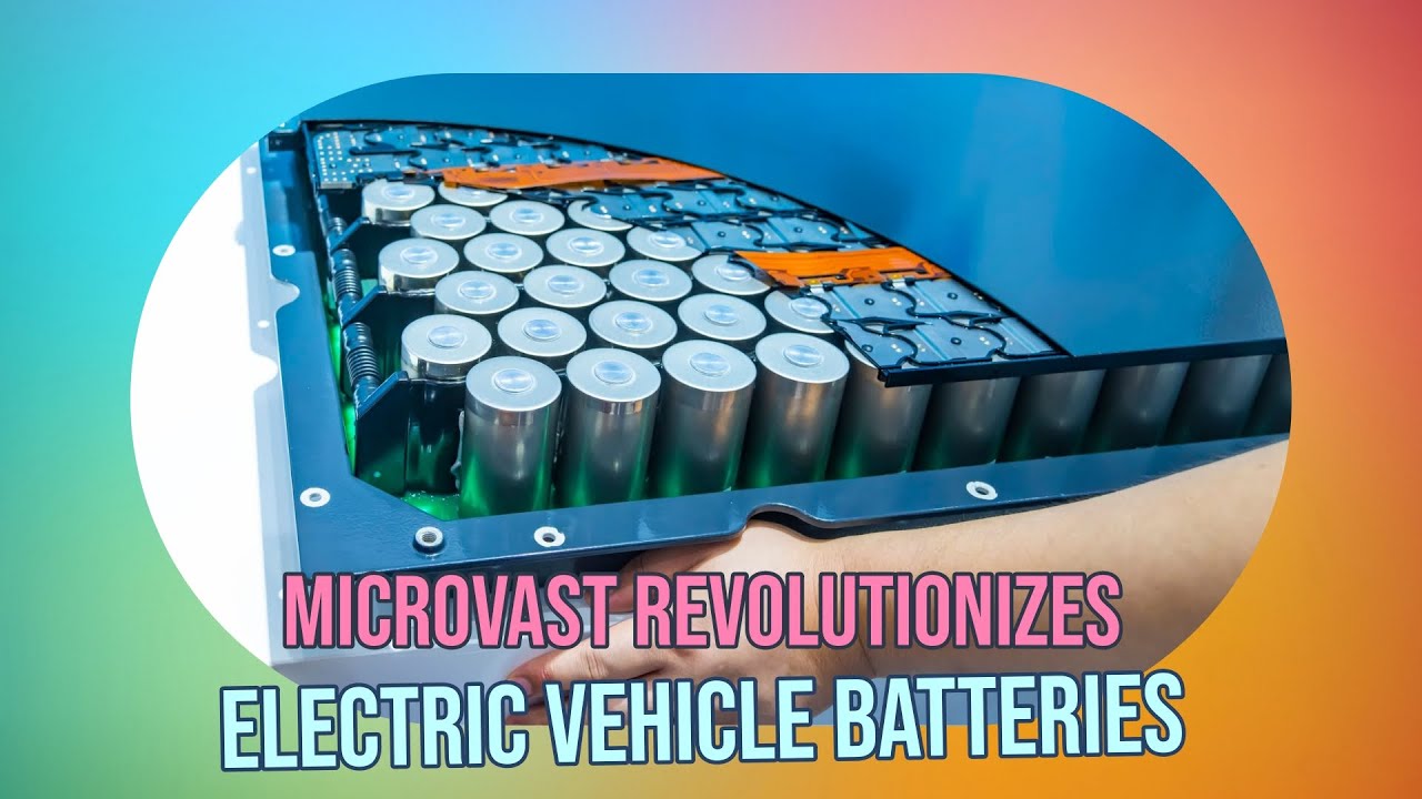Revolutionizing EVs: Microvast's Breakthrough All-Solid-State Battery Technology