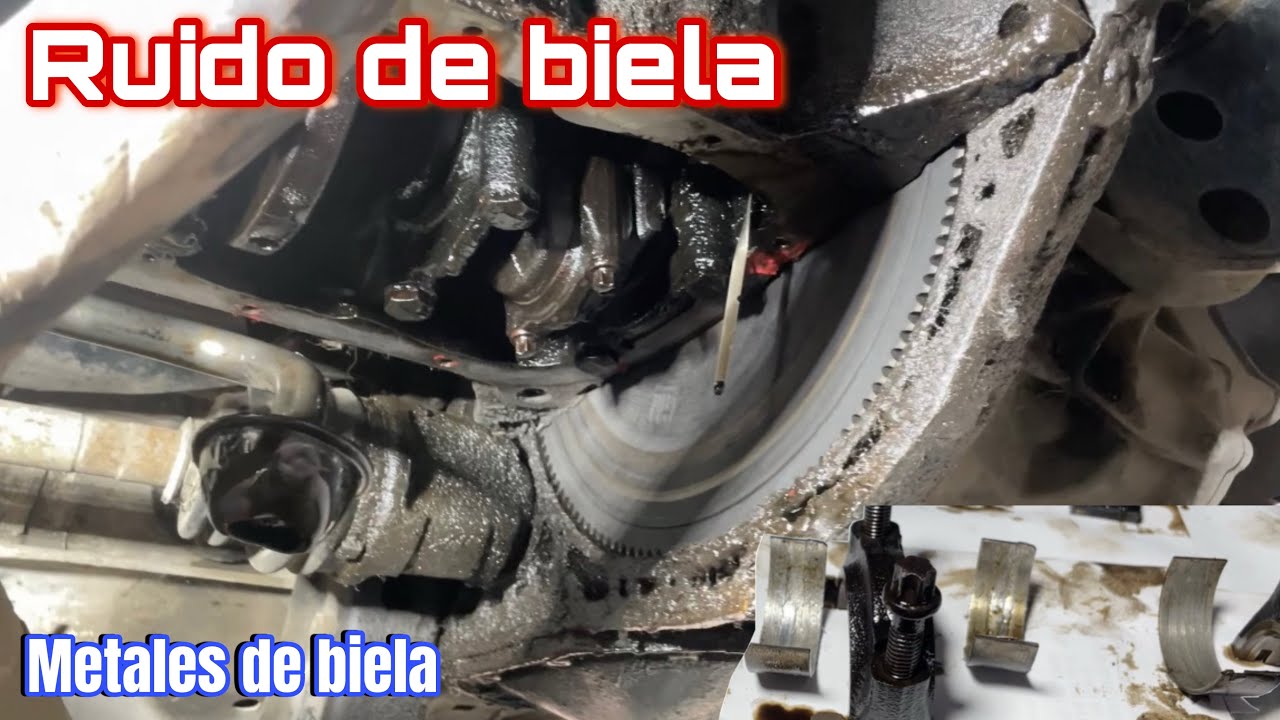 Ruido de biela | Golpeteo | Metales de biela | Ruido en el motor.