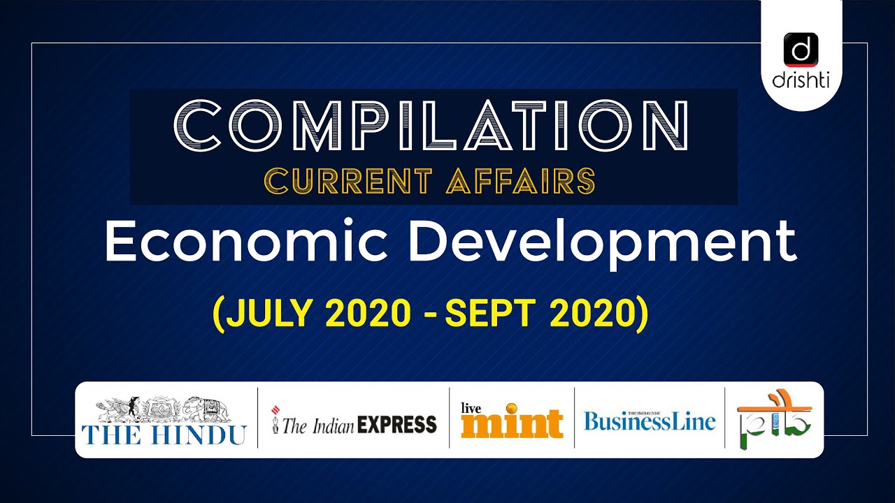 Current Affairs Compilation - Economic Development (July 2020 - September 2020)