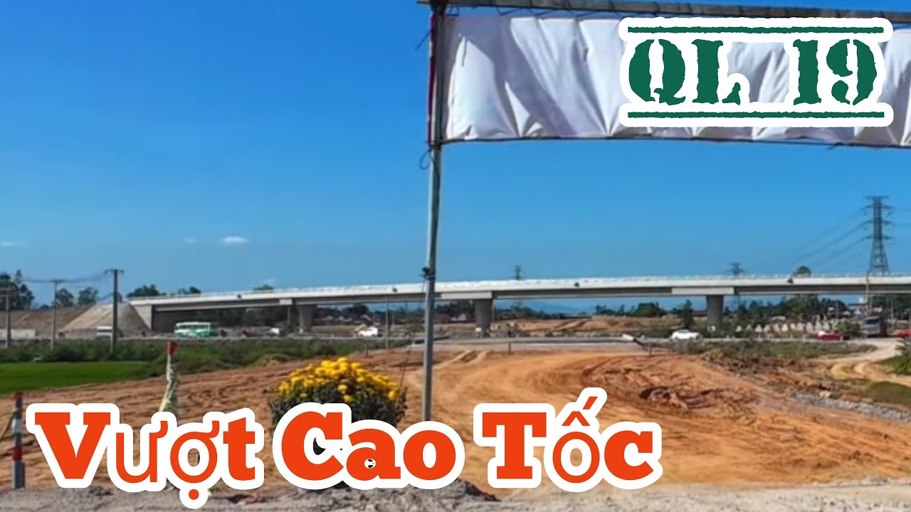 QL19 vượt qua Cao tốc (Nhơn Hòa An Nhơn Bình Định)