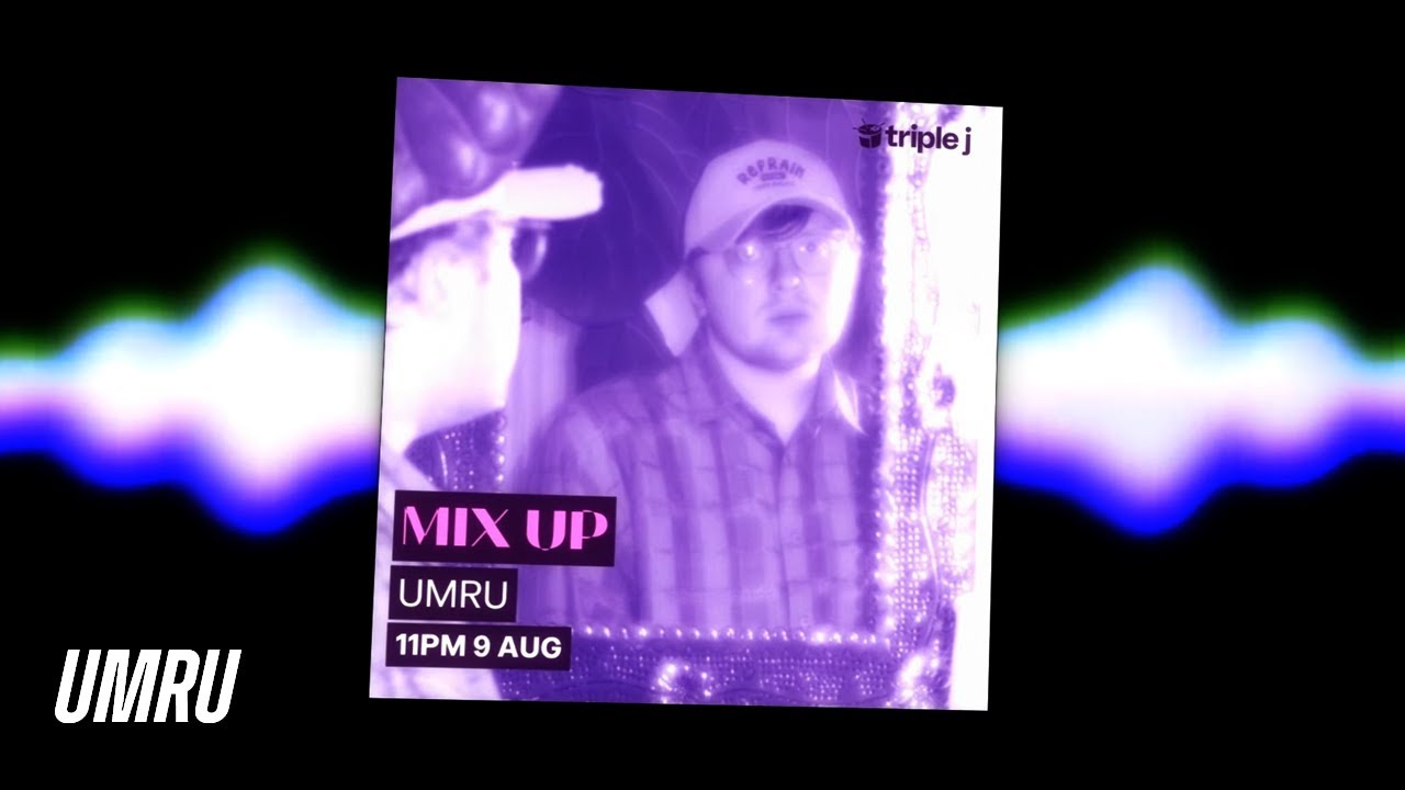 umru on Mix Up, Triple J Radio ²⁰²⁵