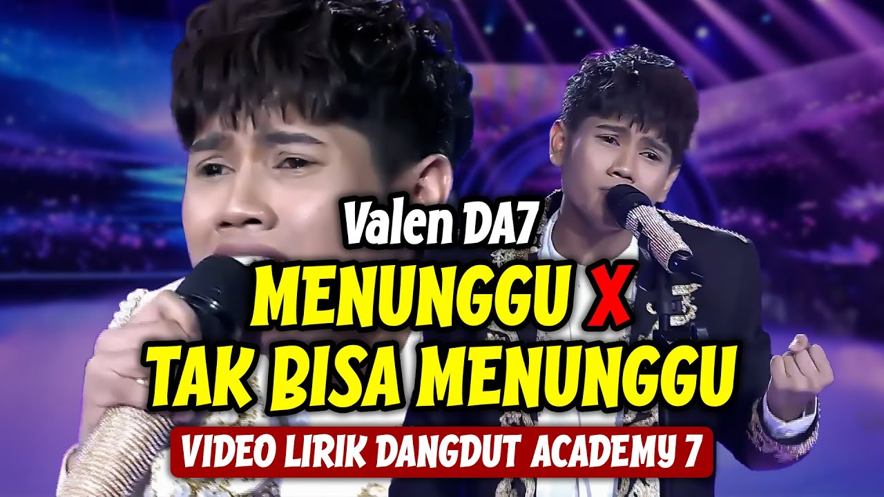 Valen DA7 - Menunggu X Tak Bisa Menunggu (LIRIK) | Dangdut Academy 7