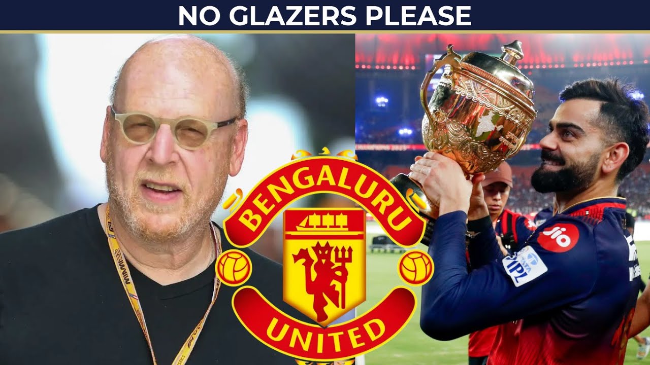 RCB Fans DON&rsquo;T Want the Glazers as Owners | Fans Fear &lsquo;Manchester United Repeat&rsquo; in IPL
