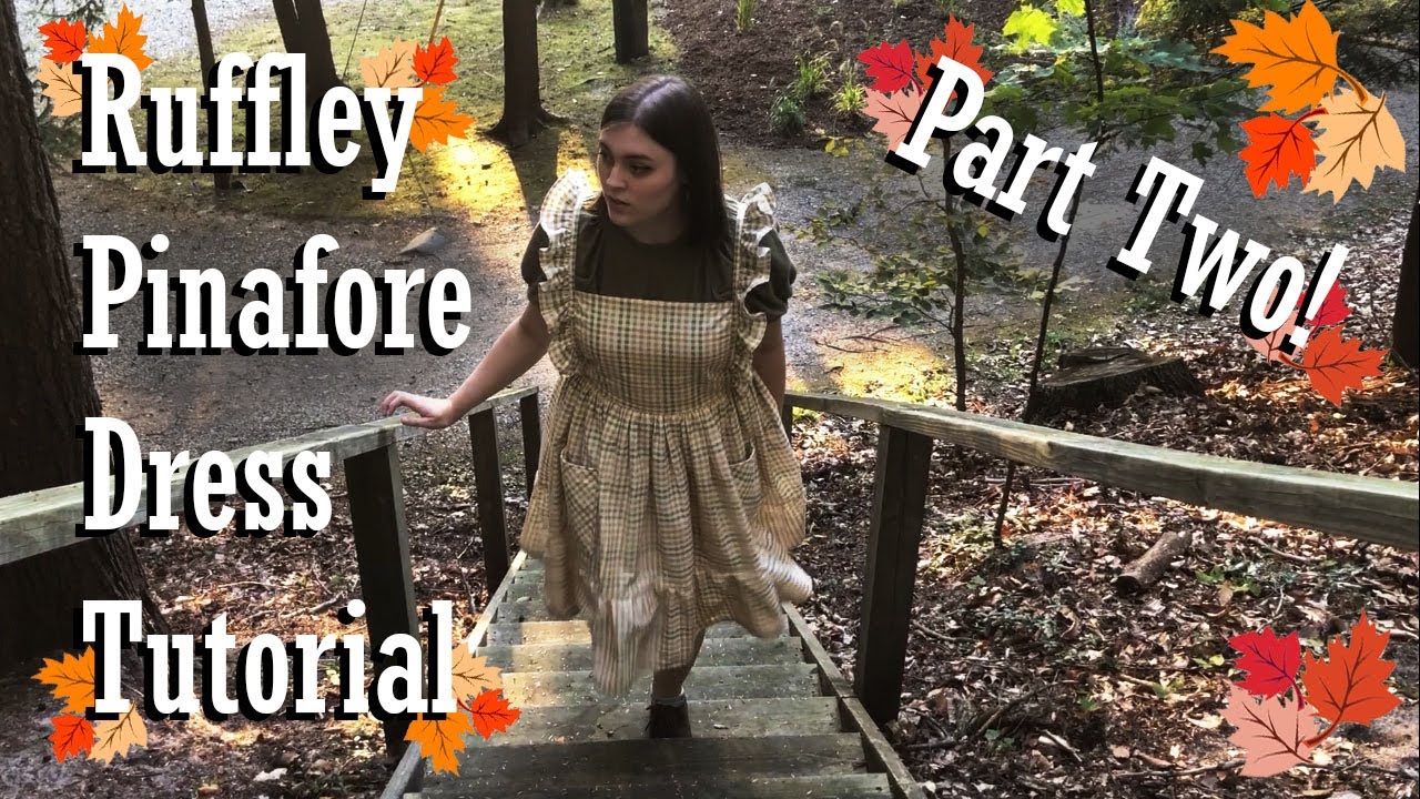 Ruffly Pinafore Tutorial | Part Two | The Making of a Fall Wardrobe