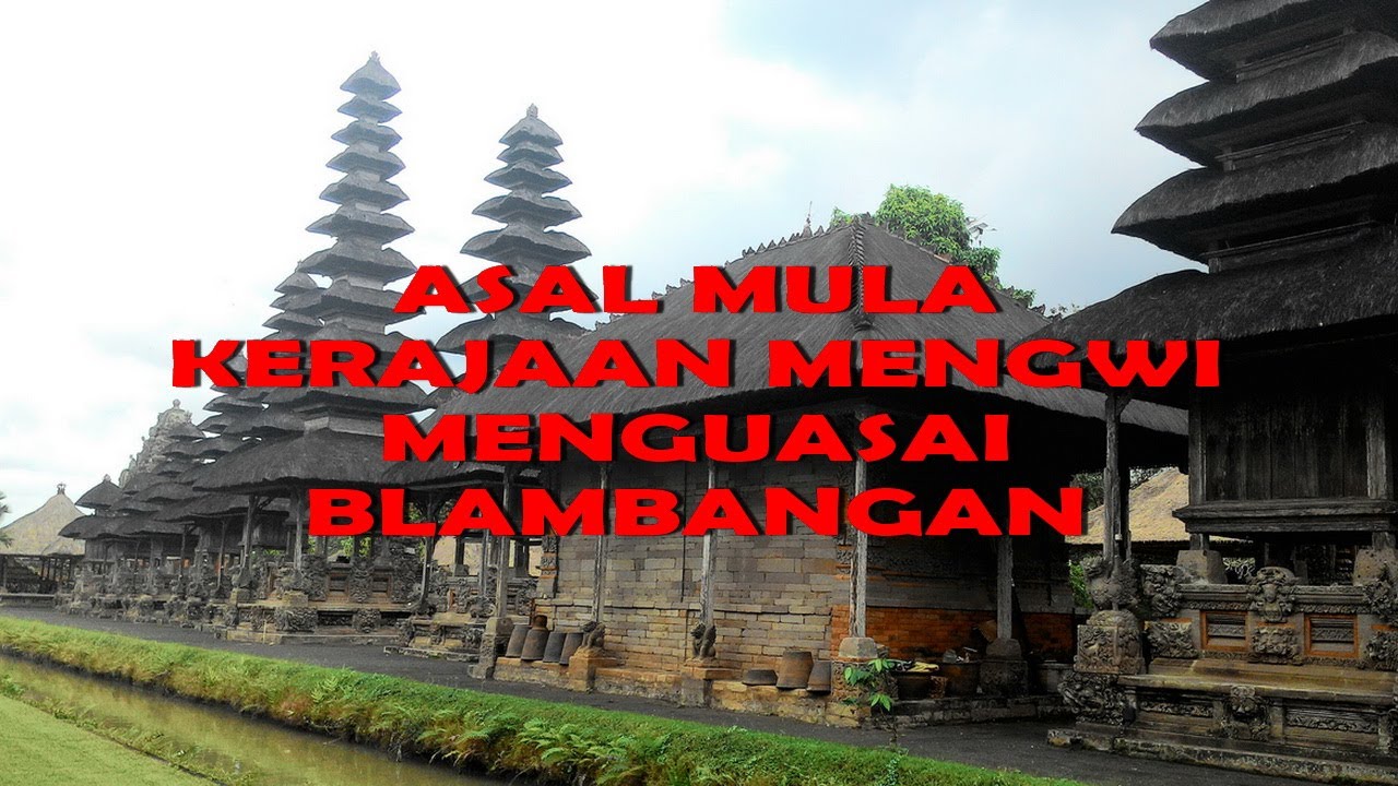 Awal Mula Kerajaan Mengwi Menguasai Blambangan