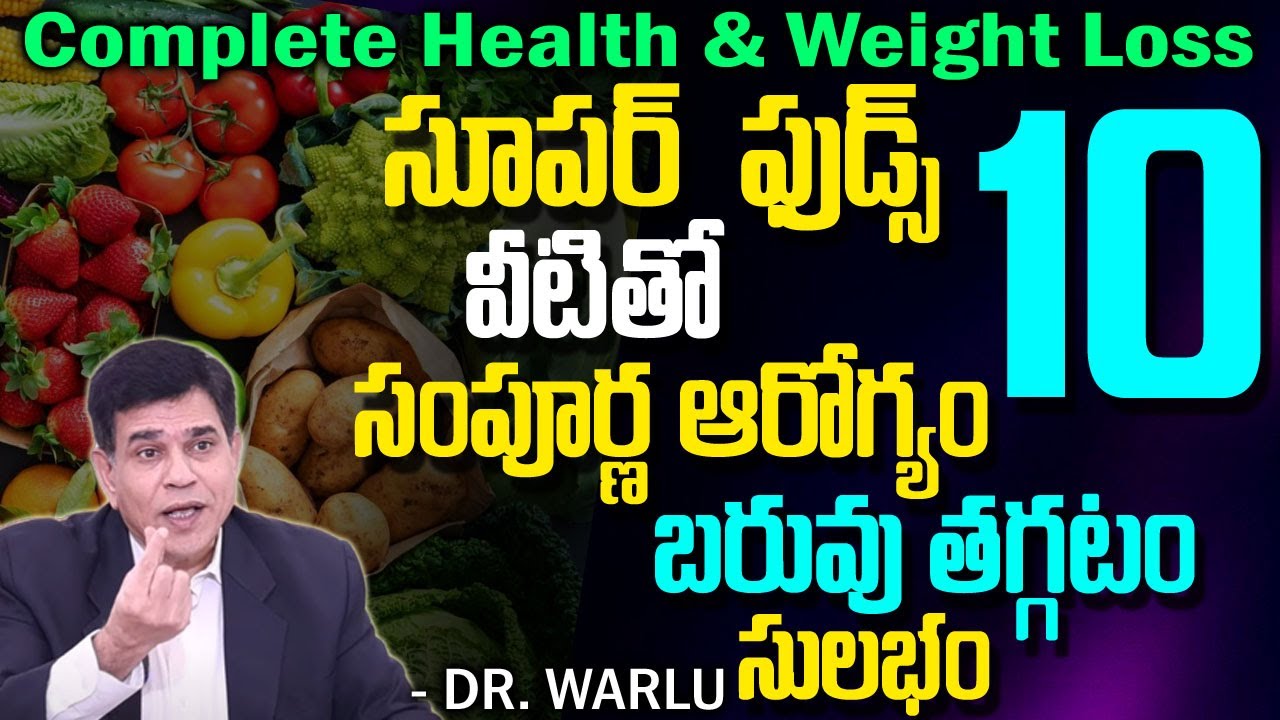 How to Lose Weight Fast & Easily Without Gym | 10 Super Foods | Dr Warlu, Nutritionist & Life Coach
