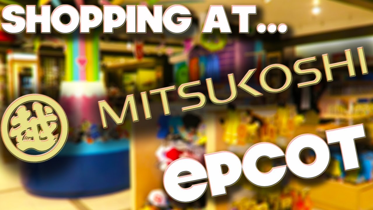 SHOPPING AT - MITSUKOSHI - EPCOT - WALT DISNEY WORLD