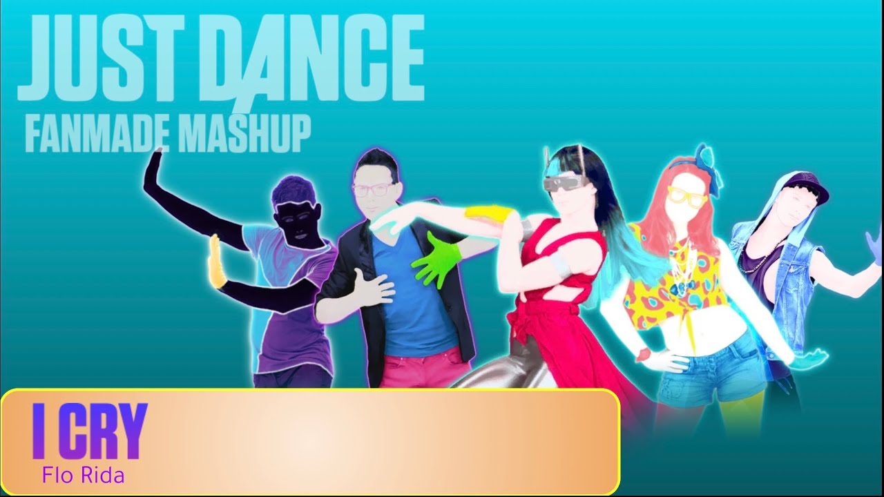 Just Dance Fanmade Mashup - I Cry
