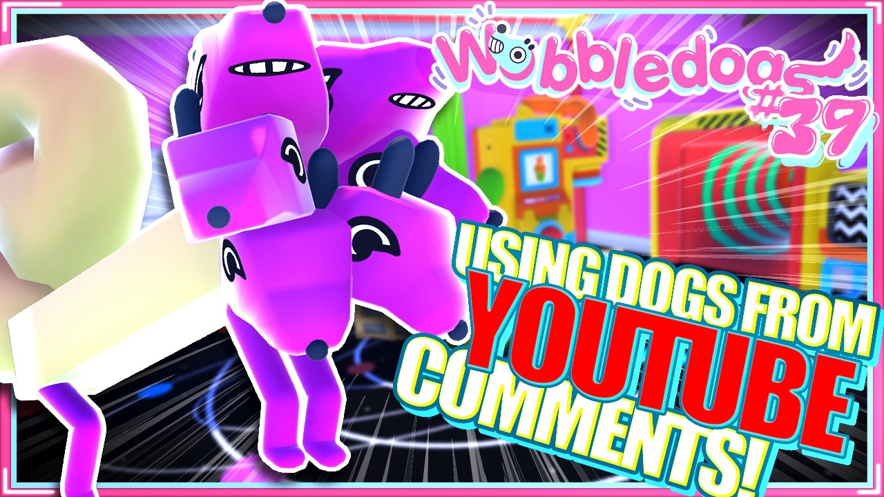 You Guys Have The BEST WOBBLEDOGS! (Wobbledogs #39)