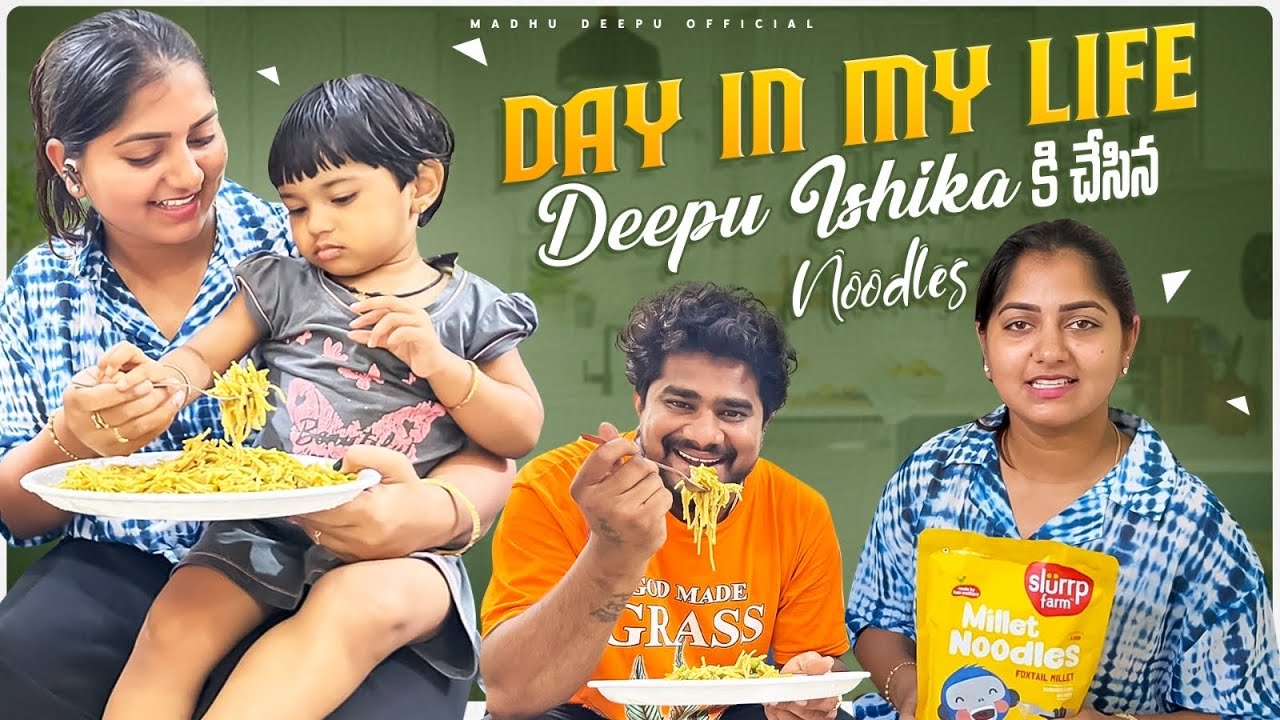 *DAY IN MY LIFE Deepu ishika కీ చేసిన Noodles#madhudeepu