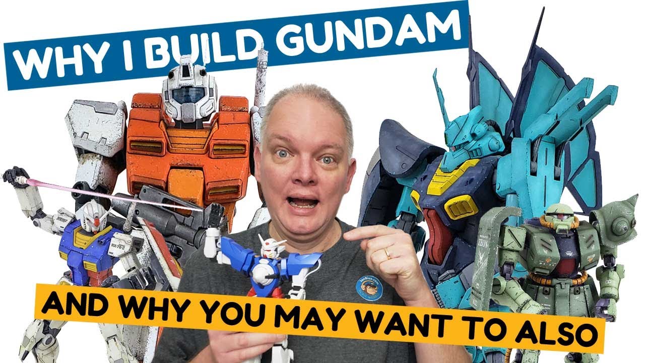 Why I Started Building Gundam... And Why YOU May Want To Also...